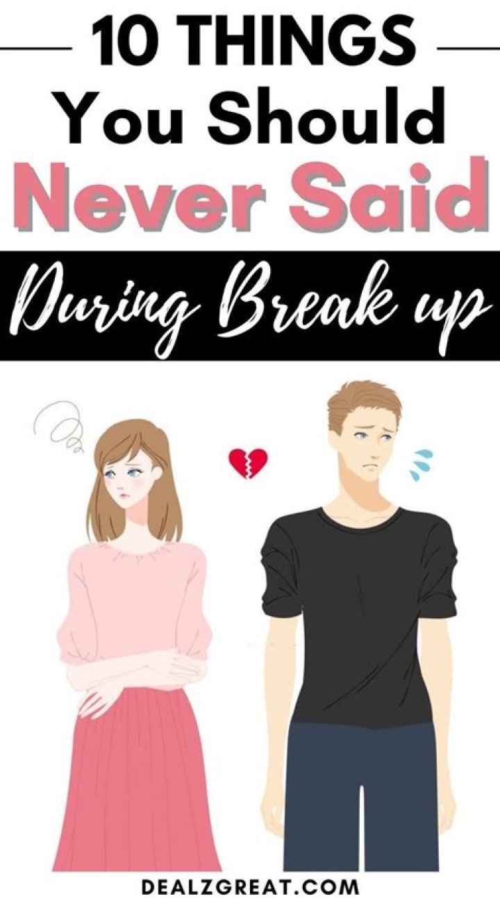 10 Things You Should Never Say During a Breakup