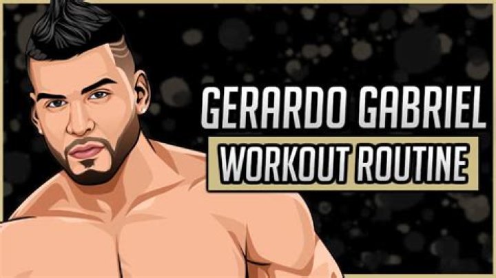 Gerardo Gabriel Workout Routine Diet Plan
