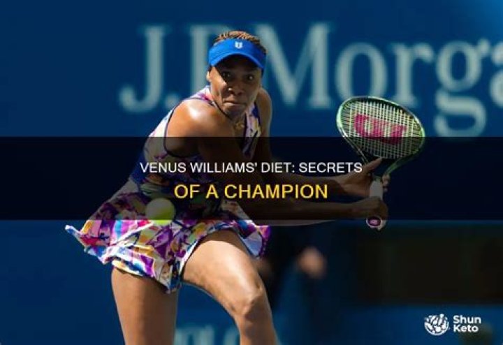 Venus Williams Diet Secrets