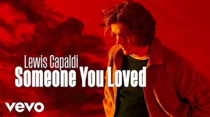 Who Is Lewis Capaldi's 'Someone You Loved' About?